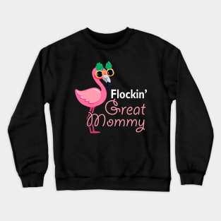 Flockin Great Mommy Flamingo Tshirt Funny Mother_s Day Gifts Crewneck Sweatshirt